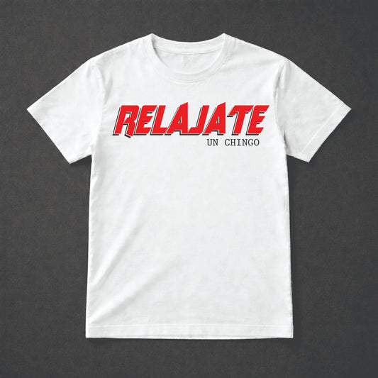 RELAJATE UN CHINGO PLAYERA